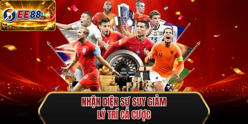 nhan dien su suy giam ly tri ca cuoc nhan dien su suy giam ly tri ca cuoc